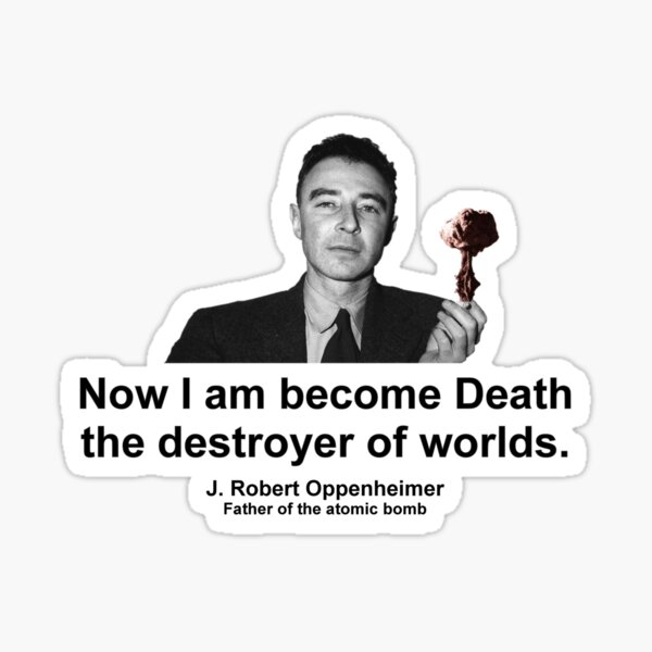 oppenheimer-now-i-am-become-death-the-destroyer-of-worlds-sticker