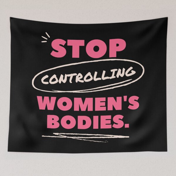 Item preview, Pro Choice | Stop controlling women's bodies.  designed and sold by Giovanni's  Brown Quotes.