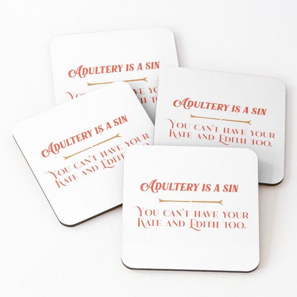 Item preview, Adultery is a sin You can't have your Kate and Edith too designed and sold by Cheerful Designs.