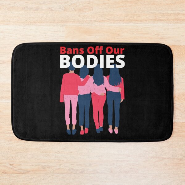 Item preview, Bans Off Our Bodies designed and sold by Life Is Beautiful.