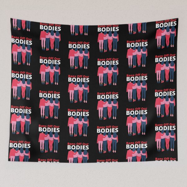 Item preview, Bans Off Our Bodies designed and sold by Life Is Beautiful.