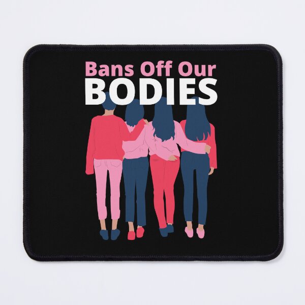 Item preview, Bans Off Our Bodies pro Choice designed and sold by Life Is Beautiful.