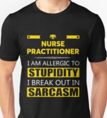 NURSE PRACTITIONER - SARCASM TEES AND HOODIE Unisex T-Shirt