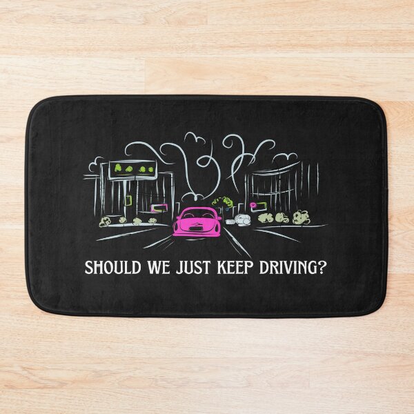Item preview, should we just keep driving designed and sold by goblinbabe.