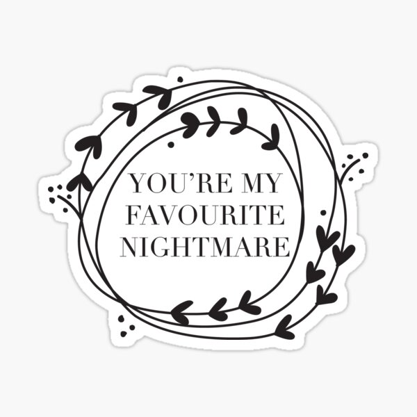 Favourite nightmare Sticker