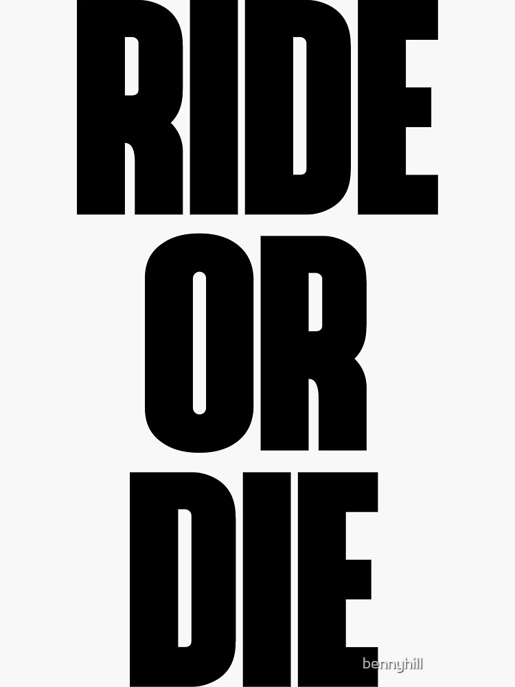 Sticker « Ride or Die », par bennyhill Redbubble