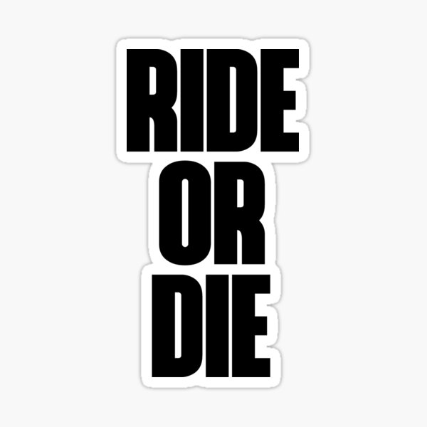 Ride Or Die Merch & Gifts for Sale