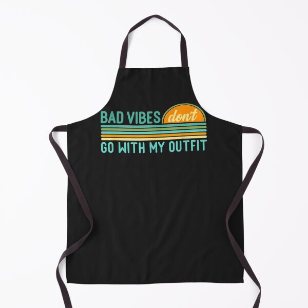 Item preview, Bad vibes don't go with my outfit designed and sold by bilal233.
