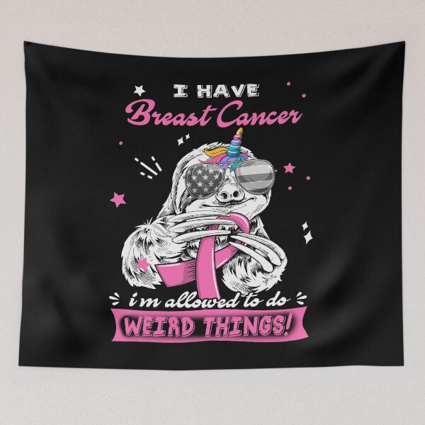 Item preview, Funny Sloth I Have Breast Cancer I'm Allowed To Do Weird Things designed and sold by Kohend.