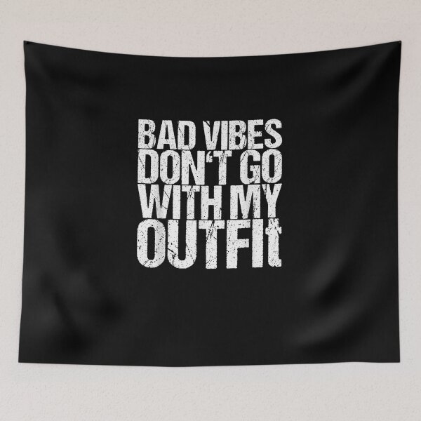 Item preview, Bad vibes don't go with my outfit designed and sold by bilal233.