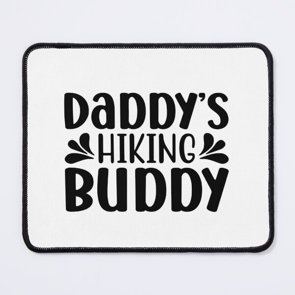 Item preview, Daddy's Hiking Budy I love Camping Hiking Camping Tree Mountains Tent Art Design Happy Apparel Essential Inspiration Joy Mood Funny designed and sold by DesignByHeartUK.