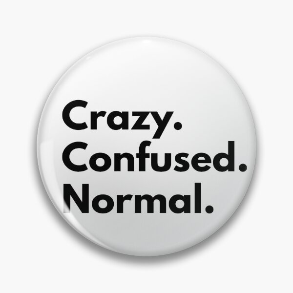 Item preview, Crazy. Confused. Normal. designed and sold by Dj Gavric998.