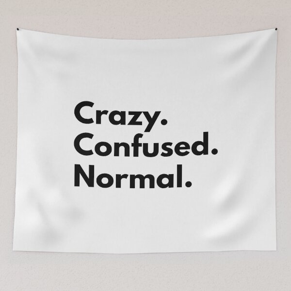 Item preview, Crazy. Confused. Normal. designed and sold by Dj Gavric998.