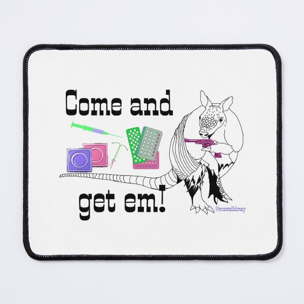 Item preview, Come and Get em armadillo gun contraceptives designed and sold by MustelidMayArt.