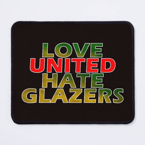 Item preview, LOVE UNITED HATE GLAZERS designed and sold by Footy Madness ⭐⭐⭐⭐⭐.
