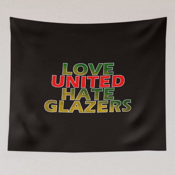 Item preview, LOVE UNITED HATE GLAZERS designed and sold by Footy Madness ⭐⭐⭐⭐⭐.