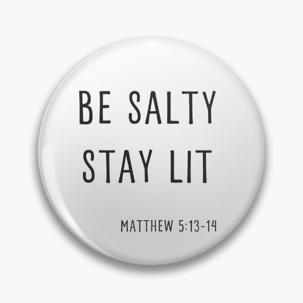 Artikelvorschau, SEIEN SIE SALZIG STAY LIT MATTHÄUS 5: 13-14 CHRISTLICHER BIBELVERS entworfen und verkauft von appareltolove.