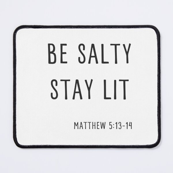 Artikelvorschau, SEIEN SIE SALZIG STAY LIT MATTHÄUS 5: 13-14 CHRISTLICHER BIBELVERS entworfen und verkauft von appareltolove.