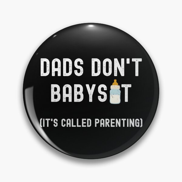 Item preview, DADS DON'T BABYSIT IT'S CALLED PARENTING designed and sold by appareltolove.