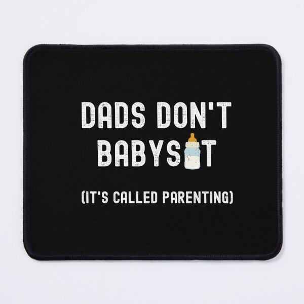 Item preview, DADS DON'T BABYSIT IT'S CALLED PARENTING designed and sold by appareltolove.