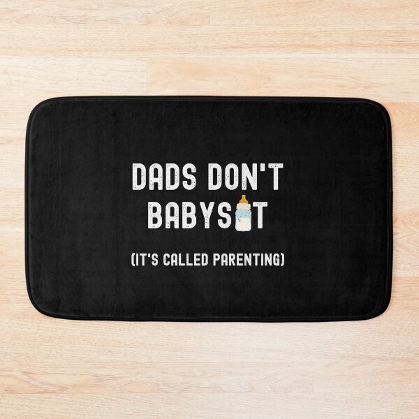 Item preview, DADS DON'T BABYSIT IT'S CALLED PARENTING designed and sold by appareltolove.