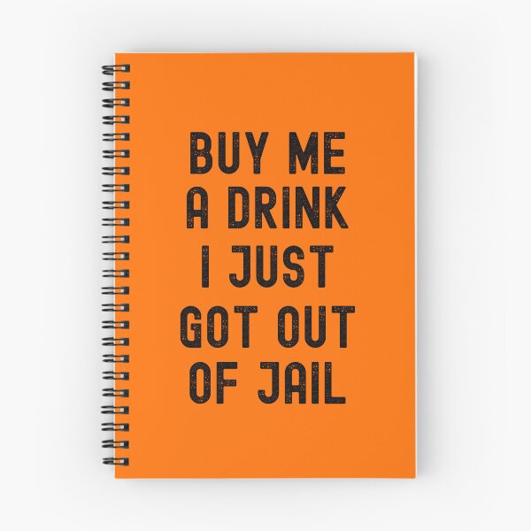 Item preview, BUY ME A DRINK I JUST GOT OUT OF JAIL FUNNY INMATE JOKE designed and sold by appareltolove.