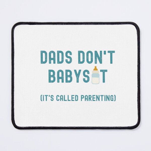 Item preview, DADS DON'T BABYSIT IT'S CALLED PARENTING designed and sold by appareltolove.