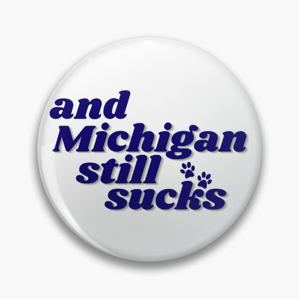 Item preview, and michigan still sucks!! designed and sold by LindsTheBinds.