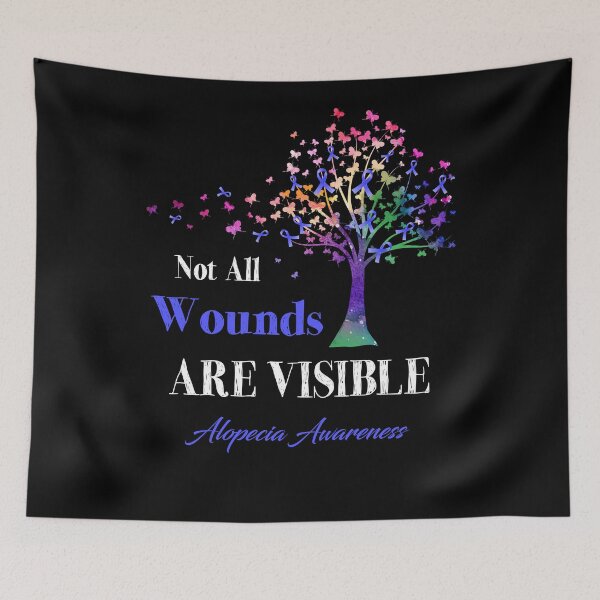 Item preview, Not All Wounds Are Visible Alopecia Awareness designed and sold by Hatjar.