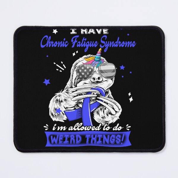 Item preview, Funny Sloth I Have Chronic Fatigue Syndrome I'm Allowed To Do Weird Things designed and sold by Kohend.