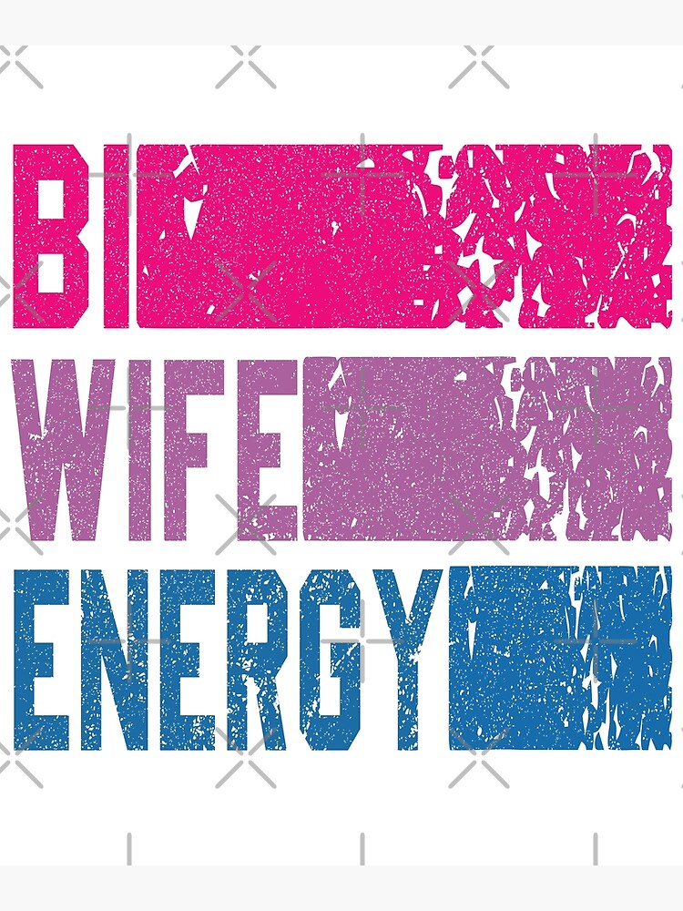 Bi Wife Energy Lgbtq Pride Monthsupport Lgbt Lover Wife Lover Respect Poster For Sale By