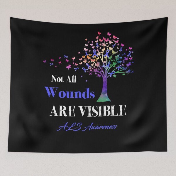 Item preview, Not All Wounds Are Visible ALS Awareness designed and sold by Hatjar.