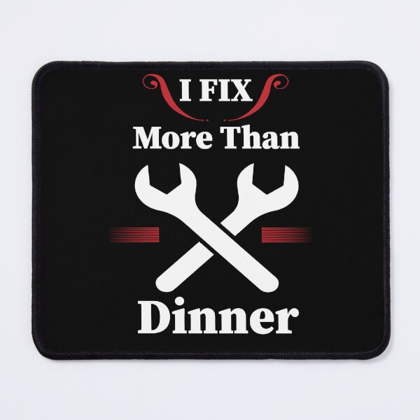 Item preview, I Fix More Than Dinner designed and sold by Micosmile.