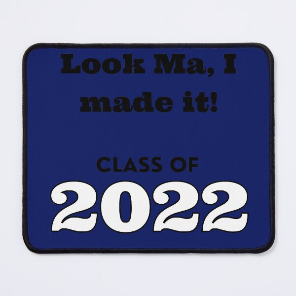 Item preview, Look Ma! Class of 2022 designed and sold by Jessi-Sketches.