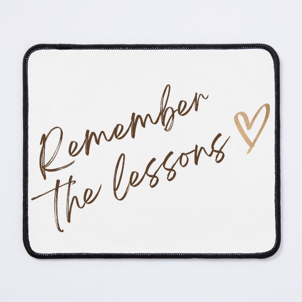 Item preview, Remember the Lessons Inspirational Quote designed and sold by LazyCho.
