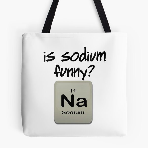 Item preview, IS SODIUM FUNNY? Na designed and sold by CalliopeSt.