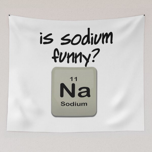 Item preview, IS SODIUM FUNNY? Na designed and sold by CalliopeSt.