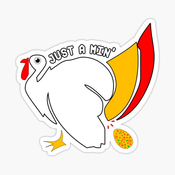 Just a minute Turkey- Laying egg Sticker