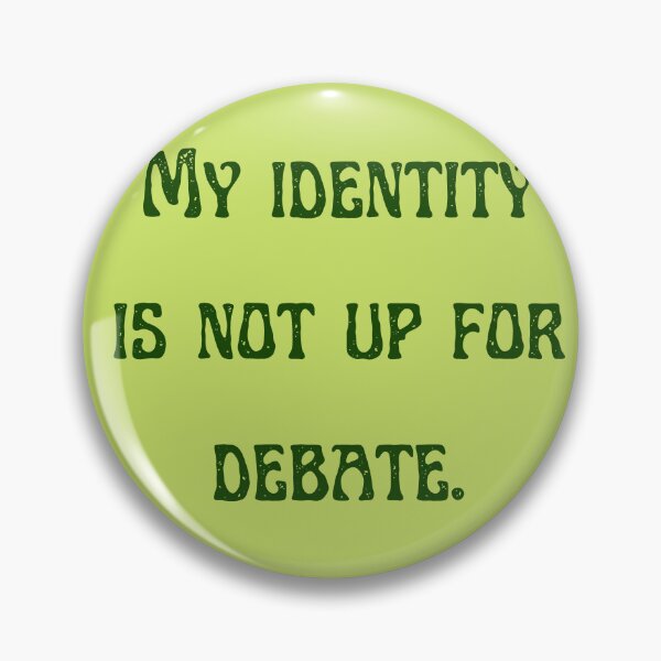 Item preview, My identity is not up for debate designed and sold by mjalred.