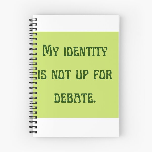 Item preview, My identity is not up for debate designed and sold by mjalred.