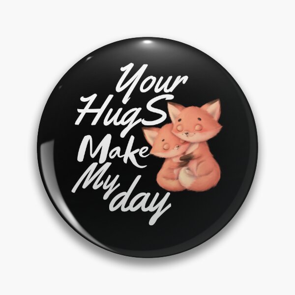 Item preview,  YOUR HUGS MAKE MY DAY designed and sold by Affyboss6.