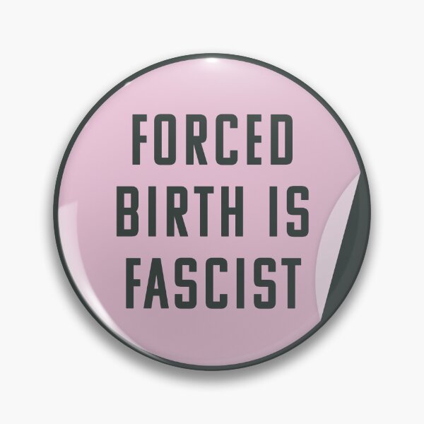 Item preview, Forced Birth Is Fascist - Always Pro Abortion designed and sold by Picket Club.