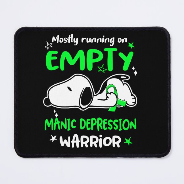 Item preview, Mostly Running on Empty Manic Depression Warrior designed and sold by Wlsnpeggy.