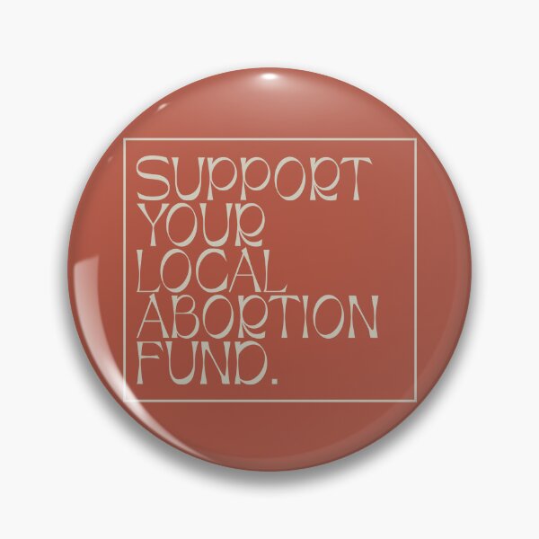 Item preview, Support Your Local Abortion Fund - Protect Abortion designed and sold by Picket Club.