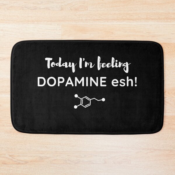 Item preview, Today I'm feeling Dopamine esh! designed and sold by TheCellDesigns.
