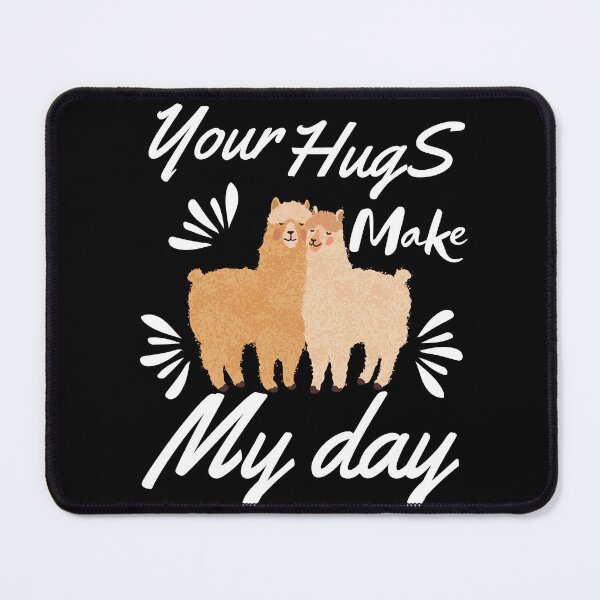 Item preview, YOUR HUGS MAKE MY DAY designed and sold by Affyboss6.