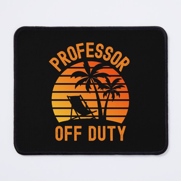 Item preview, Professor Off Duty - Professor Sabbatical, Teacher Summer Break, Funny Professor Retirement, Teacher Summer Vacation, Professor Summer Vacation, Retired Teacher, Summer Vacation, Teaching designed and sold by jadedscientist.