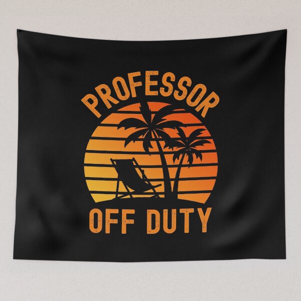 Item preview, Professor Off Duty - Professor Sabbatical, Teacher Summer Break, Funny Professor Retirement, Teacher Summer Vacation, Professor Summer Vacation, Retired Teacher, Summer Vacation, Teaching designed and sold by jadedscientist.