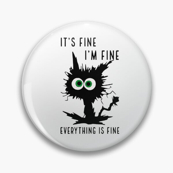 Item preview, Its fine cat everything is fine designed and sold by CreativeEmily.