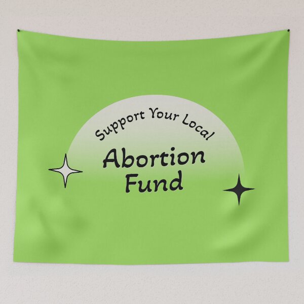 Item preview, Support Your Local Abortion Fund - Protect Abortion designed and sold by Picket Club.